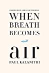 When Breath Becomes Air by Paul Kalanithi